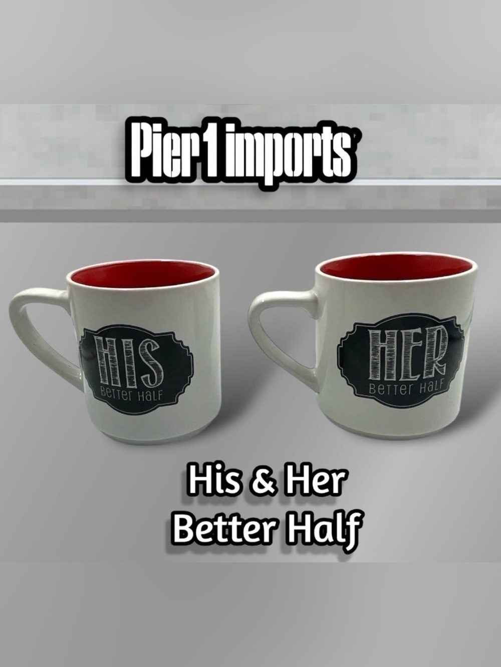 Pier 1 Imports His and Her Better Half 12 Oz Tea / Coffee Mug Set of 2